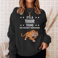 Ist So Ein Tiger Ding Saying Tiger Sweatshirt Geschenke für Sie