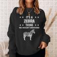 Ist So Ein Zebra Ding Saying Zebras Sweatshirt Geschenke für Sie