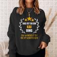 Kai Das Ist So Ein Kai Ding Name First Name Fun Slogan Sweatshirt Geschenke für Sie