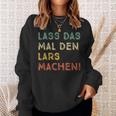 Lass Das Mal Den Lars Machen Retro Heimwerker Spruch Sweatshirt Geschenke für Sie