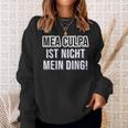 Mea Culpa Ist Nicht Mein Ding Satire S Sweatshirt Geschenke für Sie