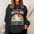 Mein Akita Inu Ist Das Einzige Ding Dog Sweatshirt Geschenke für Sie