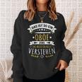 Oboist Oboe Musician Das Ist So Ein Oboe Ding Sweatshirt Geschenke für Sie