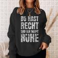 Partner Du Hast Recht Und Ich Meine Ruhe Sweatshirt Geschenke für Sie