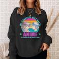 My Therapist Sagt Dass Der Anime Das Einzige Ding Ist Sweatshirt Geschenke für Sie