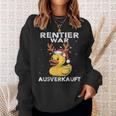 Reindeer Was Ausverkauft Elk Saying Christmas Sweatshirt Geschenke für Sie