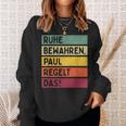 Ruhe Bewahren Paul Regelt Das Spruch In Retro Colours Sweatshirt Geschenke für Sie