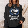 With Text 'Das Ist Ein Fink Ding Du Würdest Es Nicht Understand' Sweatshirt Geschenke für Sie