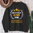 Alfred Das Ist So Ein Alfred Ding Name First Name Fun Sweatshirt Geschenke für alte Frauen