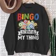 Bingo Ist Irgendwie Mein Ding Lustiges Glücksspiel Sweatshirt Geschenke für alte Frauen