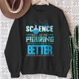 Damen Wissenschaft Weil Es Besser Ist Dinge Herauszufinden Scientist Mit-Ausschnitt Sweatshirt Geschenke für alte Frauen