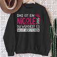 Damenorname Nicole Name Namenstag Spruch Das Ist Ein Nicole Ding Mit-Ausschnitt Sweatshirt Geschenke für alte Frauen