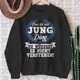 Das Ist Ein Jung Ding Du Würdest Es Nicht Understand Sweatshirt Geschenke für alte Frauen