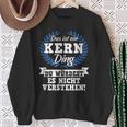 Das Ist Ein Kern Ding Du Würdest Es Nicht Understand Sweatshirt Geschenke für alte Frauen