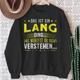 Das Ist Ein Lang Ding Saying For Familie Long Sweatshirt Geschenke für alte Frauen