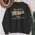 Das Ist Ein Michaelis Ding Family Michaelis S Sweatshirt Geschenke für alte Frauen