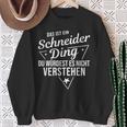 Das Ist Ein Schneider Ding Du Würdest Es Nichterstand Sweatshirt Geschenke für alte Frauen