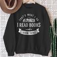 Das Ist Es Was Ich Bücher Lesen Und Ich Weiß Dinge Sweatshirt Geschenke für alte Frauen