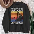 Das Ist Was Ich Tue Ich Pet Cats Ich Spiele Harfe & Ich Weiß Dinge Sweatshirt Geschenke für alte Frauen