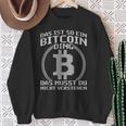 Das Ist So Ein Bitcoin Ding Lustiges Bitcoin Blockchain Sweatshirt Geschenke für alte Frauen