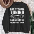 Das Ist So Ein Tuning Ding Tuner Car Screwdriver S Sweatshirt Geschenke für alte Frauen