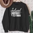 Die Schule Ist Nicht Mein Ding Sweatshirt Geschenke für alte Frauen