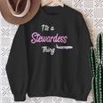 Es Ist Eine Stewardess-Ding Flugbegleiter Für Luftfahrtflugzeuge Sweatshirt Geschenke für alte Frauen