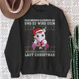 Fass Meinen Glühwein An Und Es Wird Dein Last Christmas Sweatshirt Geschenke für alte Frauen