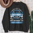 Gerhard Name First Name Day Das Ist Ein Gerhard Ding Sweatshirt Geschenke für alte Frauen