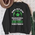 Herren Das Ist Ein Trainer Ding Fußballtrainer Co-Trainer Sweatshirt Geschenke für alte Frauen