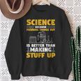 Herren Wissenschaft Weil Es Besser Ist Dinge Herauszufinden Sweatshirt Geschenke für alte Frauen