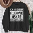 Ich Bin Dieser Legendäre Idea For Oskar Sweatshirt Geschenke für alte Frauen