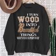 Ich Drehe Holz Schöne Dinge Was Ist Dein Supermächt-Geschenk Sweatshirt Geschenke für alte Frauen