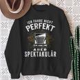 Ich Fahre Nicht Perfekt Aber Spectacär Ich Fahre Nicht Perfekt Sweatshirt Geschenke für alte Frauen