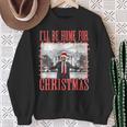I'll Be Home For Christmas Santa Trump Xmas Pajamas Sweatshirt Gifts for Old Women