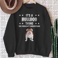 Ist So Ein Bulldogge Ding Lustiger Spruch Bulldoggen Sweatshirt Geschenke für alte Frauen