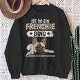 Ist So Ein Frenchie Ding Sachen French Bulldog Sweatshirt Geschenke für alte Frauen