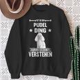 Ist So Ein Pudel Ding Hund Saying S Sweatshirt Geschenke für alte Frauen