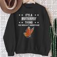 Ist So Ein Schmetterling Ding Lustiger Spruch Schmetterlinge Sweatshirt Geschenke für alte Frauen