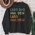 Lass Das Mal Den Lars Machen Retro Heimwerker Spruch Sweatshirt Geschenke für alte Frauen