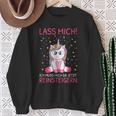 Lass Mich Ich Muss Mich Da Jetzt Reinsteiger Unicorn S Sweatshirt Geschenke für alte Frauen