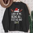 Look at Me Being All Festive and Shit Christmas Tree Sweatshirt Gifts for Old Women
