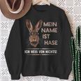 Mein Name Ist Hase Ich Weißon Nichts My Name Is Rabbit Sweatshirt Geschenke für alte Frauen