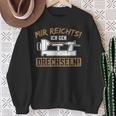 Mir Reichts Ich Geh Drechselbank Drechsler Sweatshirt Geschenke für alte Frauen