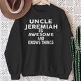 Onkel Jeremiah Ist Großartig Und Weiß Dinge Sweatshirt Geschenke für alte Frauen