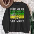 Reicht Mir Den Rasenmäer König Gardener Sweatshirt Geschenke für alte Frauen