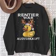 Reindeer Was Ausverkauft Elk Saying Christmas Sweatshirt Geschenke für alte Frauen