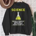 Science Die Dinge Hausfinden Ist Better S Sweatshirt Geschenke für alte Frauen