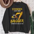 Studieren Kann Jeder Bagger Fahren Nur Die Besten Bagger Sweatshirt Geschenke für alte Frauen