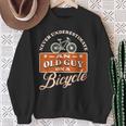 Never Underestimate An Old Man On A Bicycle Witty Cycling Sweatshirt Gifts for Old Women